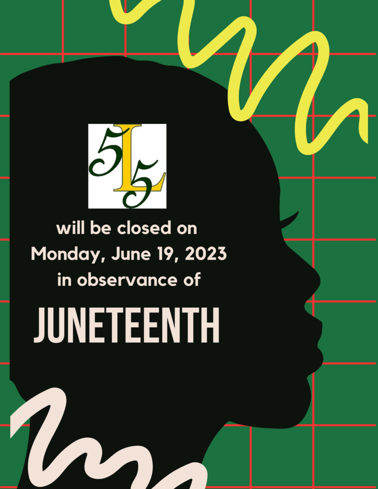 L55 will be closed on Monday, June 19, 2023, in observance of Juneteenth.