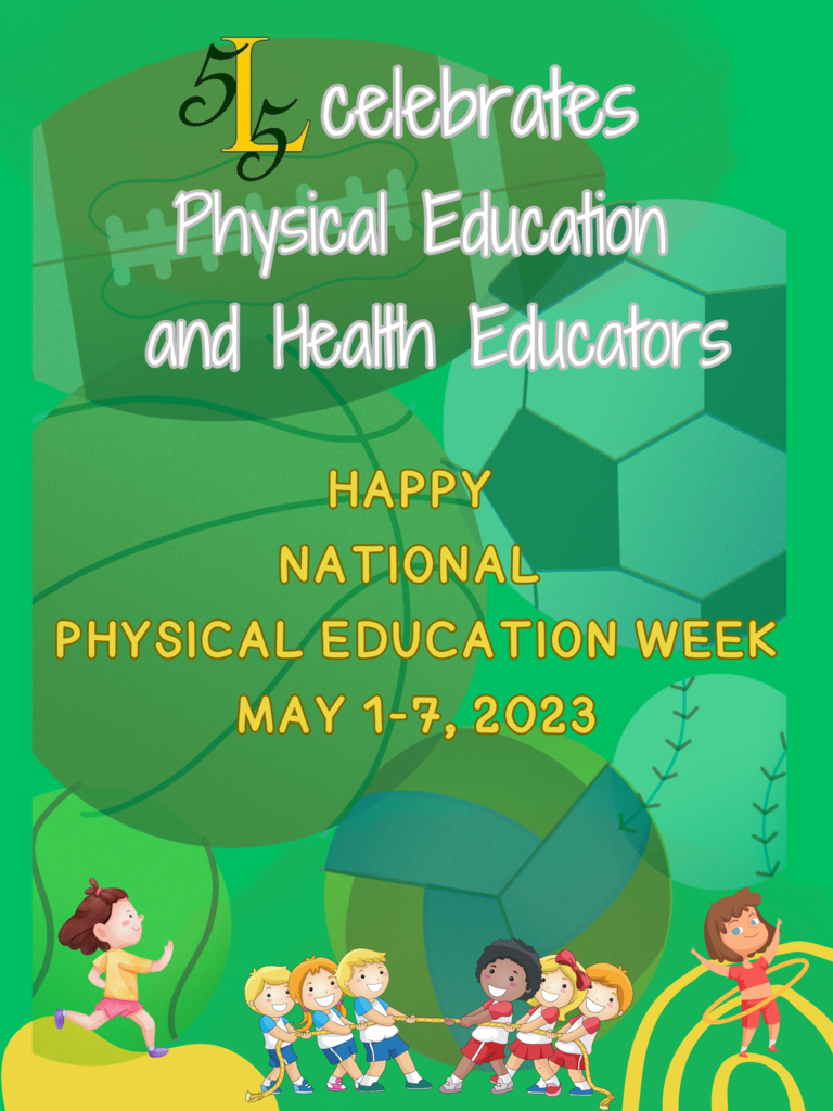 Laurens 55 celebrates Physical Education and Health Educators. Happy National Physical Education Week. May 1-7, 2023.