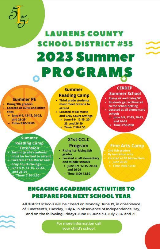 Laurens School District 55, 2023 Summer Programs. Engaging Academic Activities to Prepare for Next School Year. Contact your child's school for information.