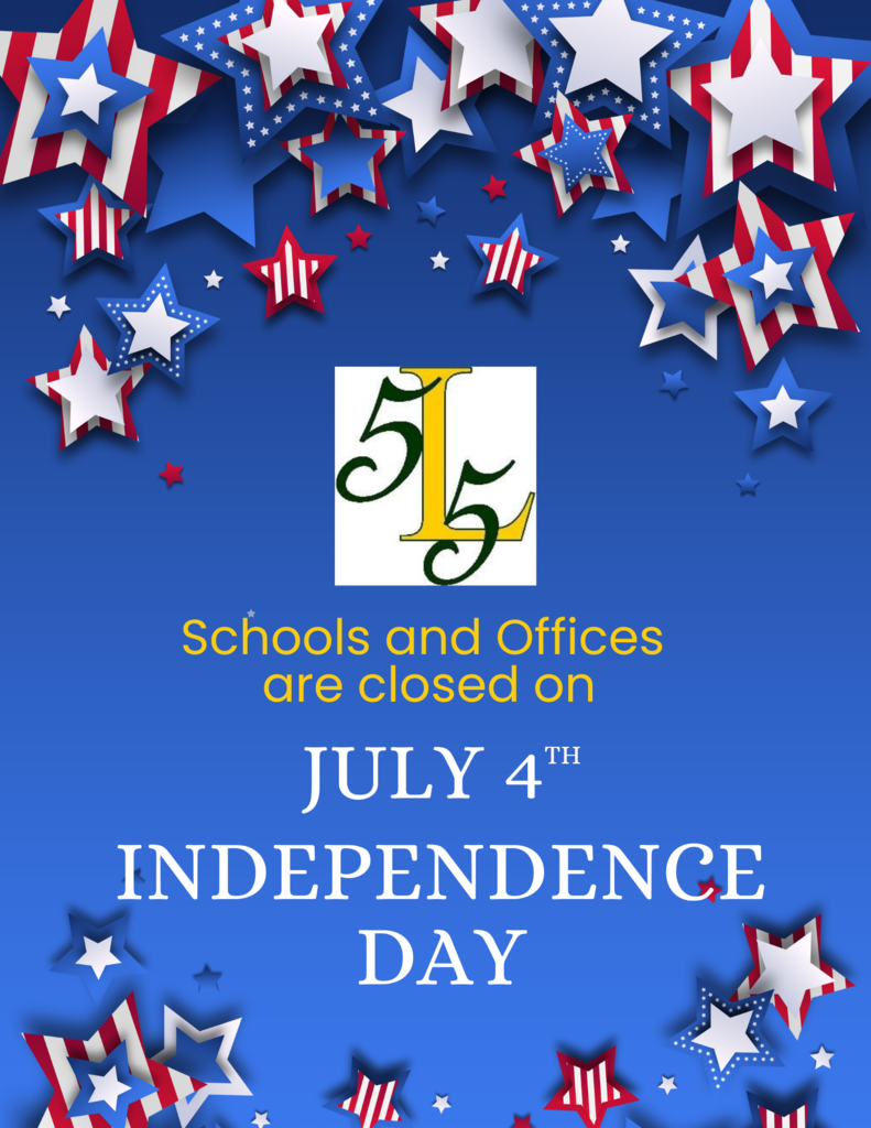 ​Laurens County School District 55 schools and offices are closed on July 4, 2023 in observance of Independence Day.