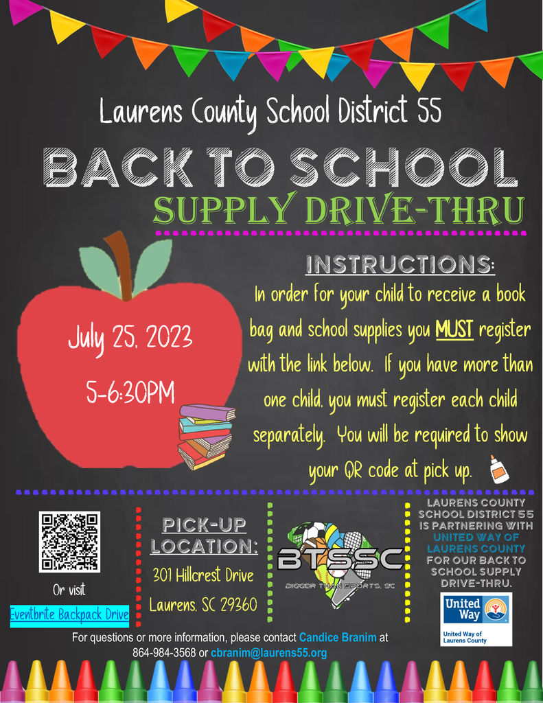 Laurens County School District 55 Back to School Supply Drive-Thru. In order for your child to receive a book bag and school supplies, you MUST register with the link below. If you have more than one child, you must register each child separately.  You will be required to show your QR code at pick up.  https://www.eventbrite.com/e/b...  When: July 25, 2023  from 5:00 - 6:30 p.m. Where:  Laurens County School District 55 Administrative Office  300 Hillcrest Drive, Laurens, SC 29360